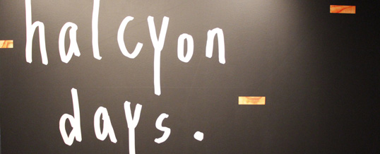 Wall Painted With The Words Halcyon Days